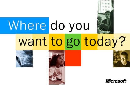 Slogan Microsoft - Where do you want to go today?